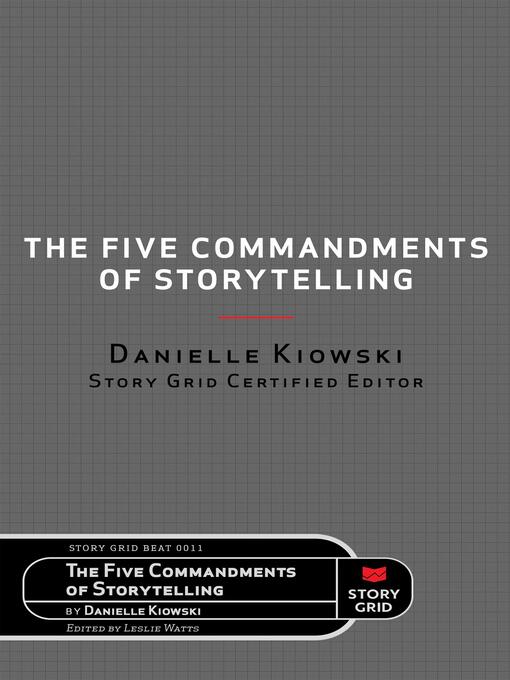 Title details for The Five Commandments of Storytelling by Danielle Kiowski - Available